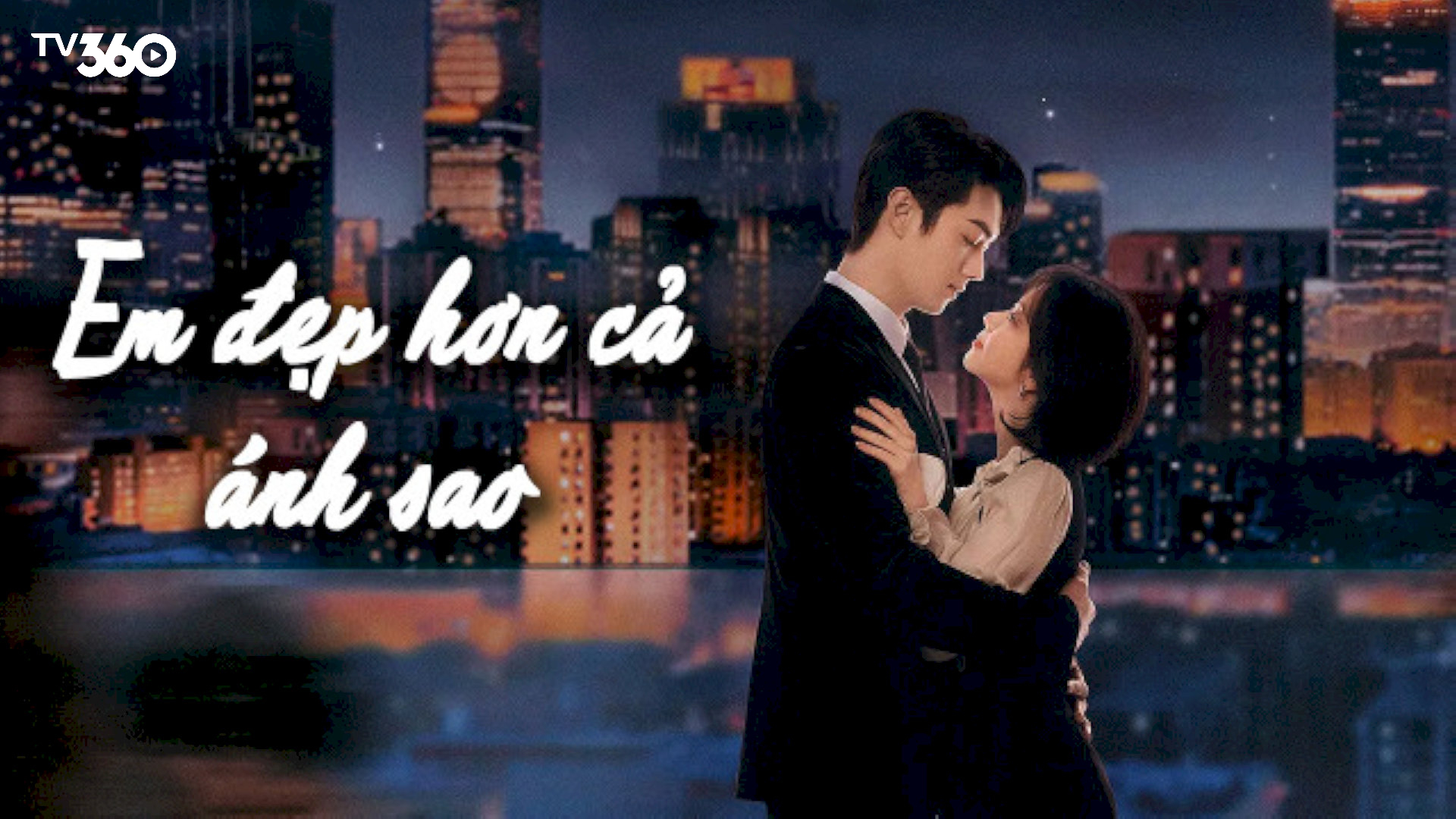 Tan chảy với chuyện tình đầy lãng mạn trong “Em Đẹp Hơn Cả Ánh Sao”