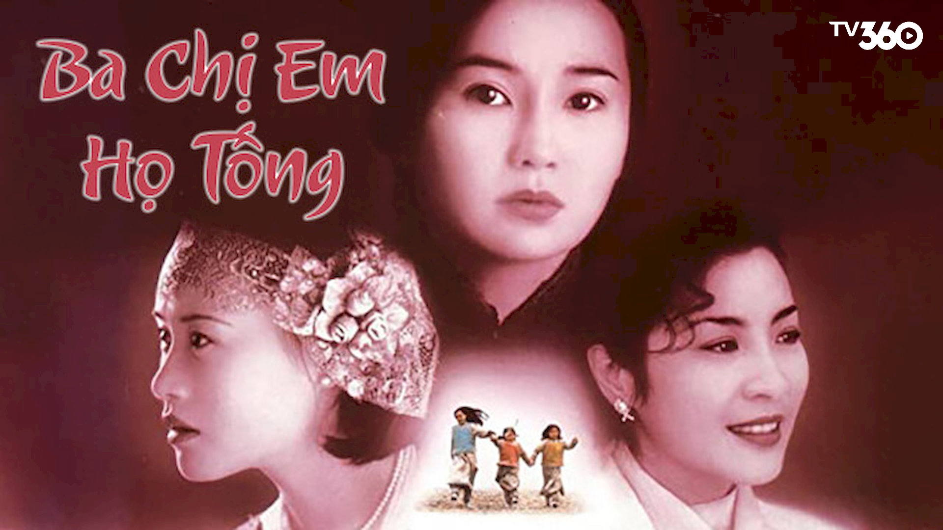 “Ba Chị Em Họ Tống” là bi kịch và khát vọng giữa biến động lịch sử Trung Hoa.