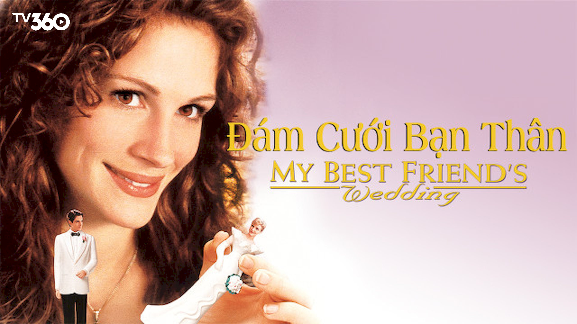 "Đám cưới bạn thân" đem đến nhiều cảm xúc về tình yêu