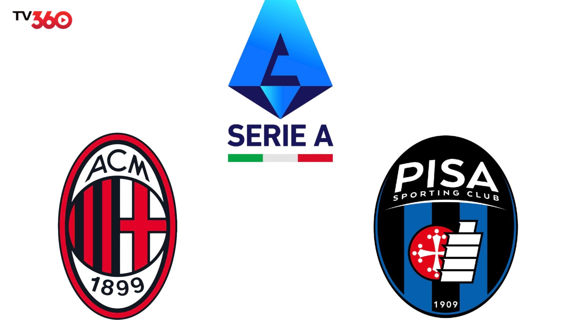 AC Milan và Pisa sẽ có cuộc đối đầu chênh lệch tại San Siro