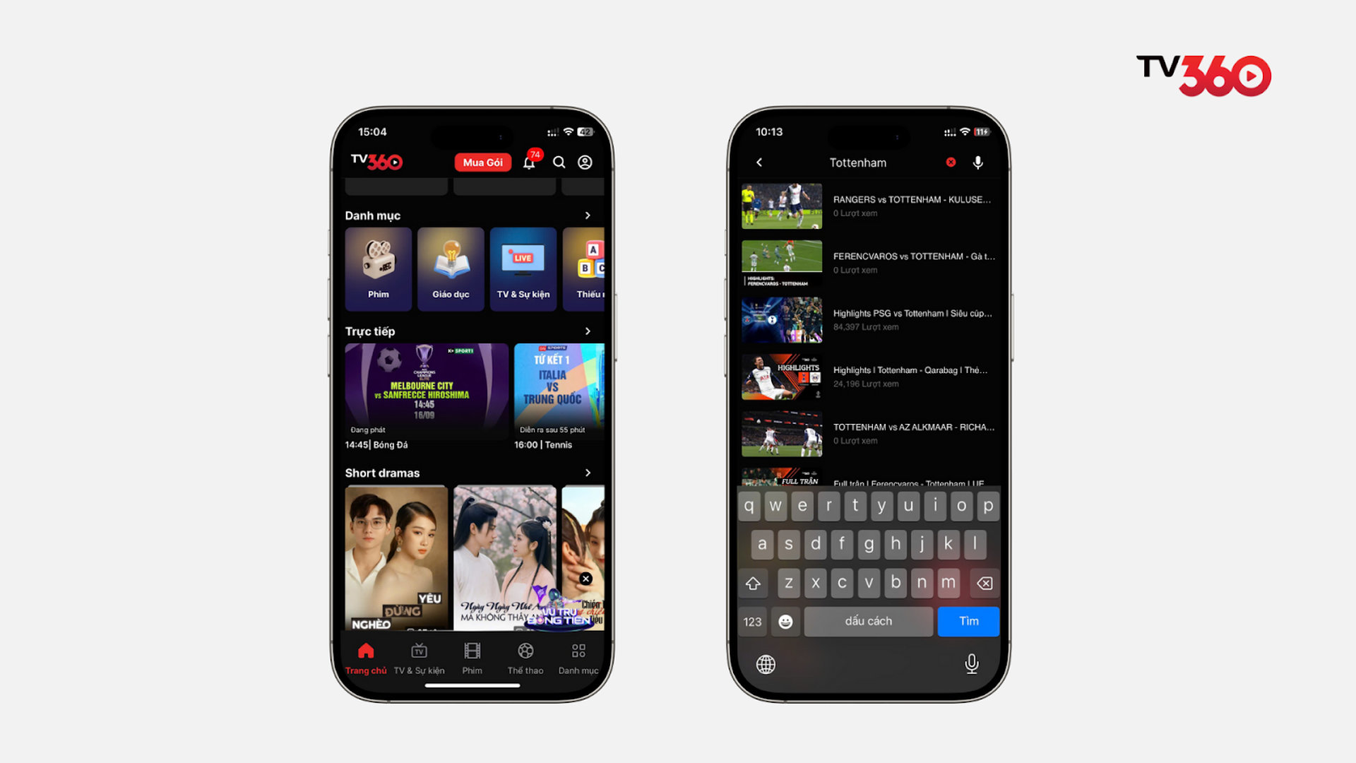 Người dùng vào giao diện chính của TV360, chọn biểu tượng kính lúp (Tìm kiếm) và nhập từ khóa như “Tottenham” hoặc tên giải đấu.