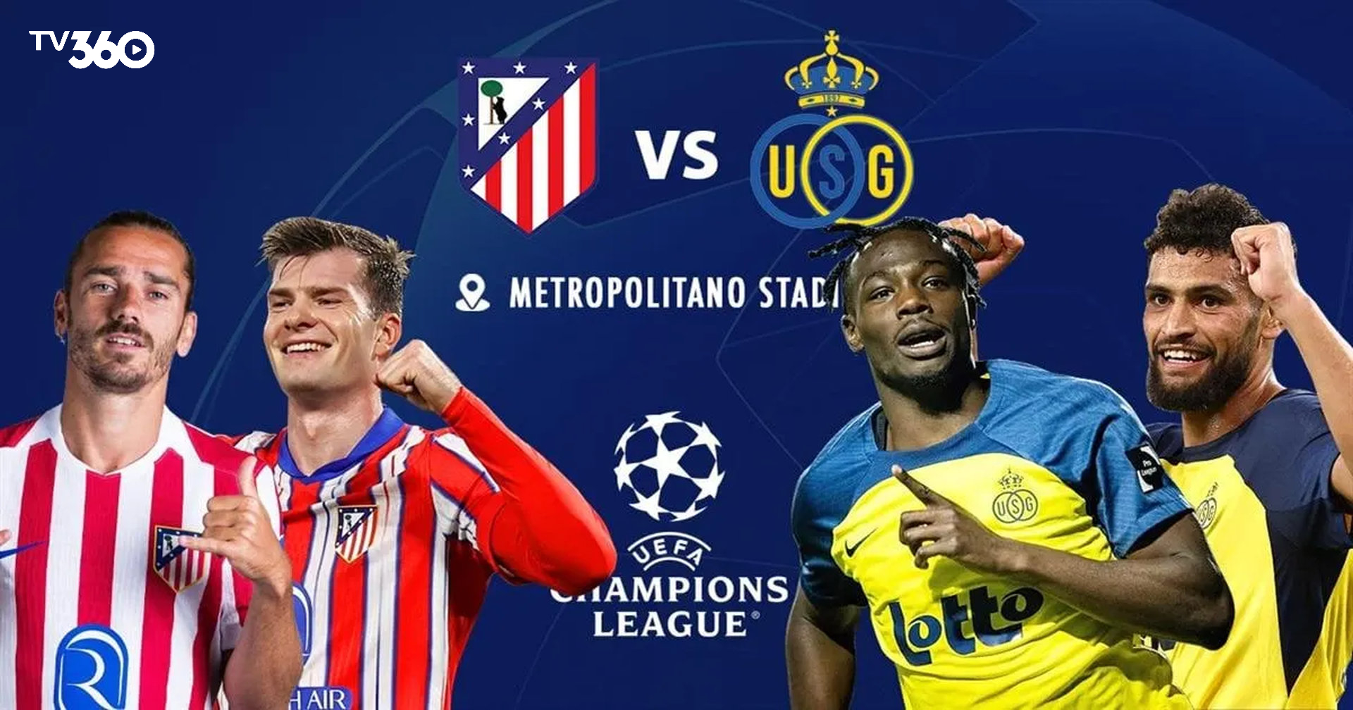 Trận đấu đáng mong đợi giữa Atlético Madrid vs Union SG