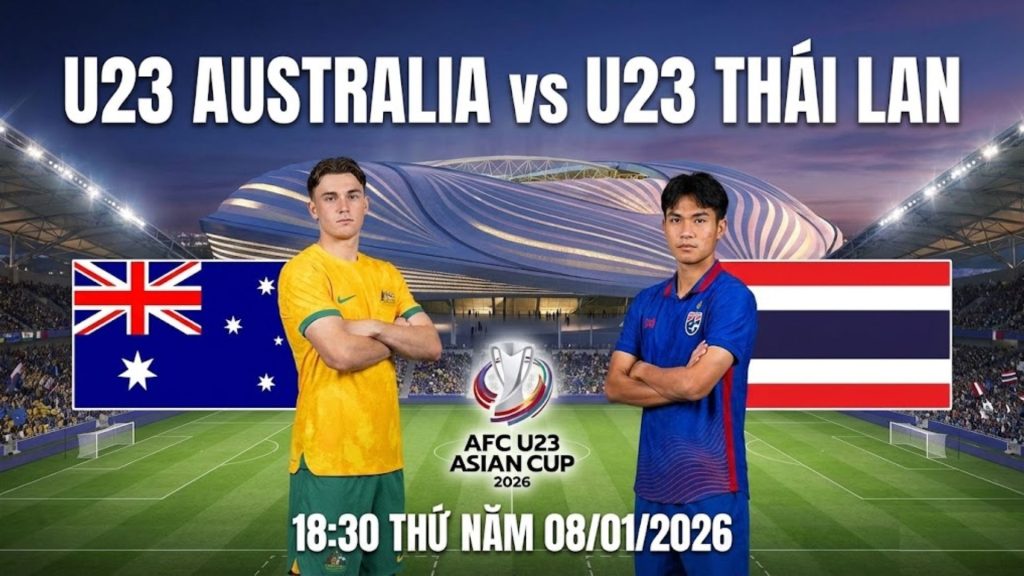 Nhận định U23 Australia vs U23 Thái Lan, 18:30 Thứ Năm 08/01
