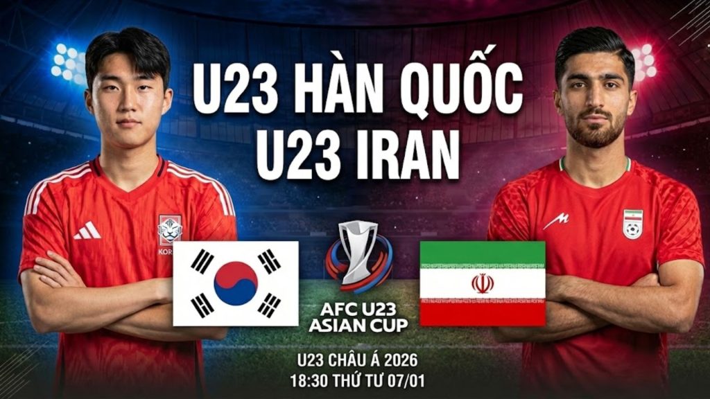 Nhận định U23 Hàn Quốc vs U23 Iran, 18:30 Thứ Tư 07/01