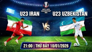 Nhận định U23 Iran vs U23 Uzbekistan, 21:00 Thứ Bảy 10/01