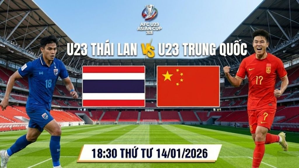 Nhận định U23 Thái Lan vs U23 Trung Quốc, 18:30 ngày 14/01