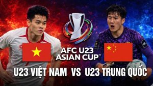 KẾT QUẢ U23 Việt Nam vs U23 Trung Quốc - Tấm vé Chung kết lịch sử gọi tên ai?
