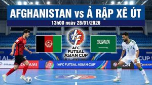 Nhận định Afghanistan vs Ả Rập Xê Út, 13h00 ngày 28/01: