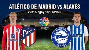 Nhận định Atlético de Madrid vs Alavés, 22h15 Chủ nhật ngày 18/01