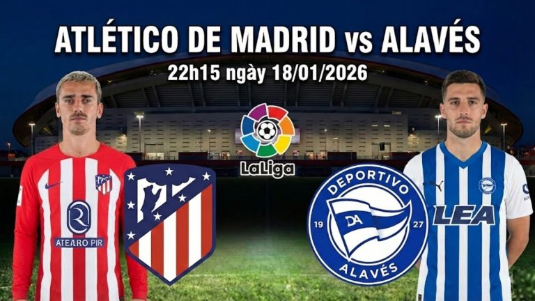 Nhận định Atlético de Madrid vs Alavés, 22h15 Chủ nhật ngày 18/01