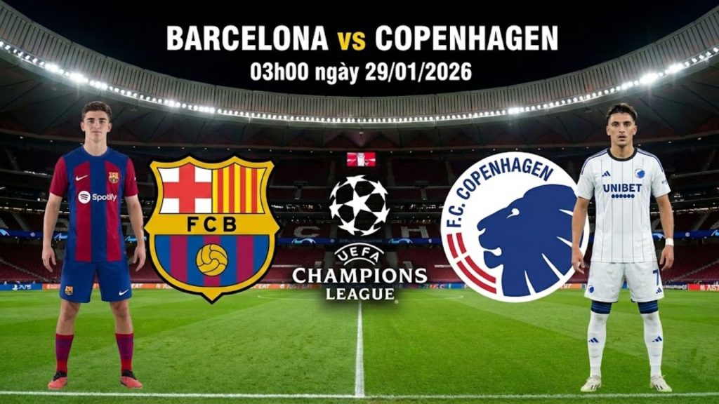 Nhận định Barcelona vs Copenhagen, 03h00 ngày 29/01