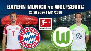 Nhận định Bayern Munich vs Wolfsburg, 23h30 Chủ Nhật 11/01