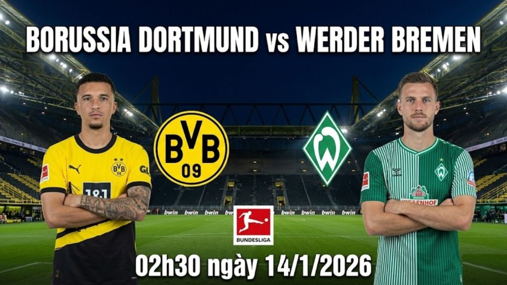 Nhận định Borussia Dortmund vs Werder Bremen, 02h30 ngày 14/1