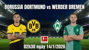 Nhận định Borussia Dortmund vs Werder Bremen, 02h30 ngày 14/1