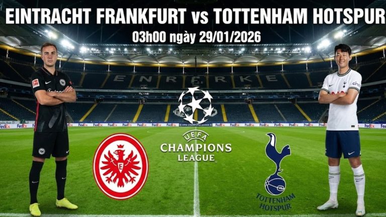 Nhận định Eintracht Frankfurt vs Tottenham Hotspur, 03h00 ngày 29/01