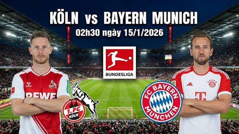 Nhận định Köln vs Bayern Munich, 02h30 ngày 15/1