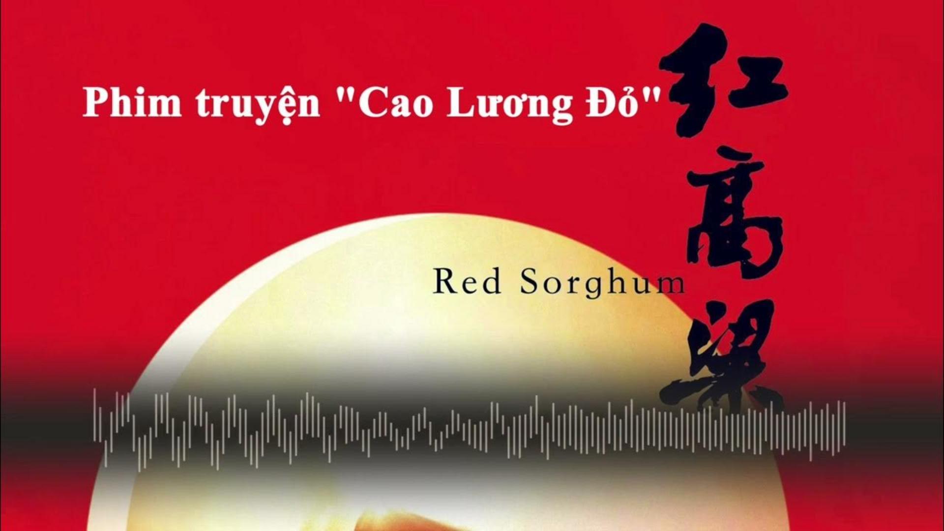 Màu đỏ của cao lương, của rượu và của dòng máu anh hùng kiên trung.