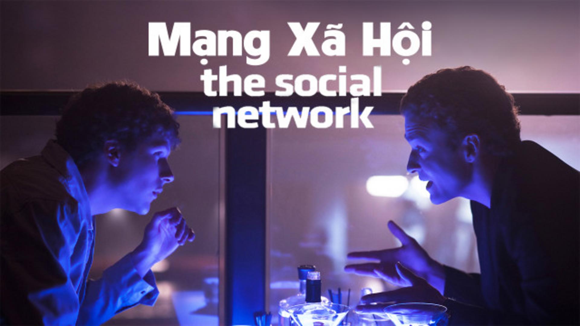 "Mạng Xã Hội" là bộ phim chạm đến những mâu thuẫn nội tâm