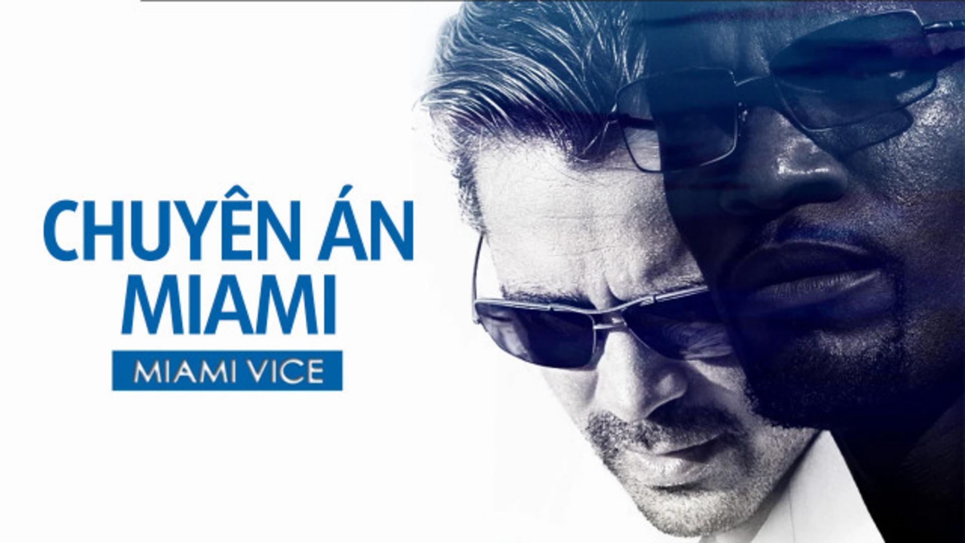 “Chuyên Án Miami” nổi bật bởi các pha hành động mãn nhãn, mô tả thế giới ngầm cực kỳ nguy hiểm và đầy cám dỗ