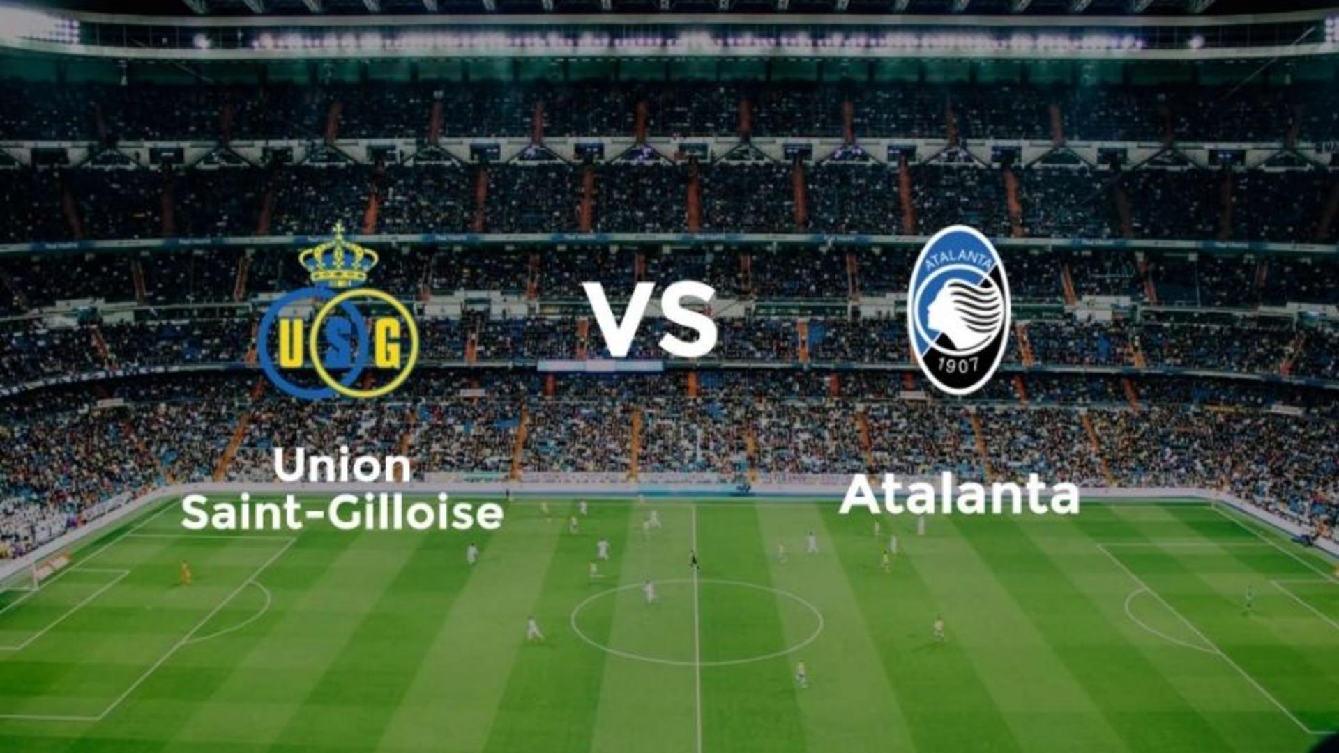 Lượt cuối vòng bảng là cơ hội quan trọng cho cả Union Saint-Gilloise và Atalanta