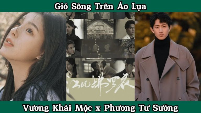 Bộ phim mới nhất của Vương Khải Mộc: Gió Sống Trên Áo Lụa